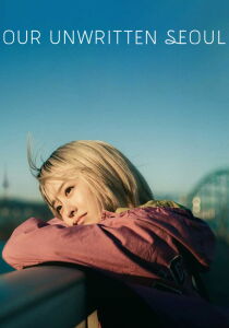 Our Unwritten Seoul [Sub-ITA] streaming