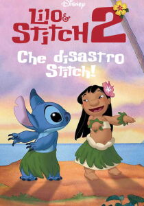 Lilo & Stitch 2 - Che disastro Stitch! streaming