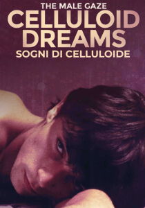 The Male Gaze - Sogni di Celluloide [Sub-ITA] streaming