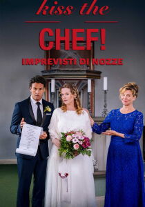 Kiss the Chef 3 - Imprevisti di nozze streaming