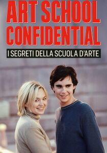 Art School Confidential - I segreti della scuola d'arte streaming