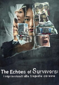 The Echoes of Survivors - I sopravvissuti alle tragedie coreane [Sub-ITA] streaming