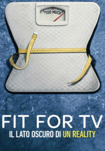 Fit for TV - Il lato oscuro di un reality streaming